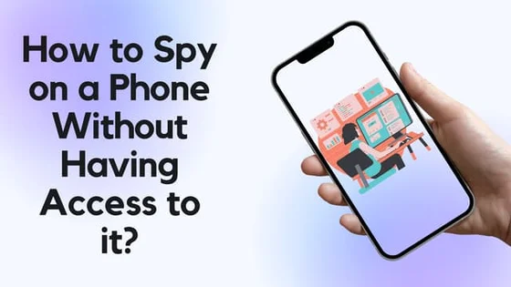 How To Spy On A Phone Without Having It