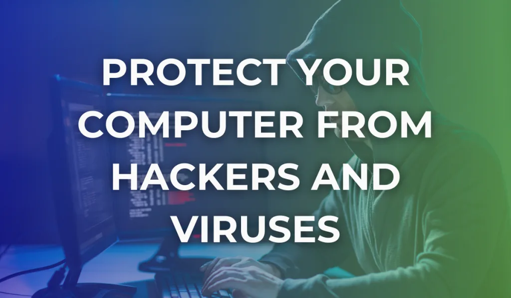 How to Stop Hackers on Your Computer